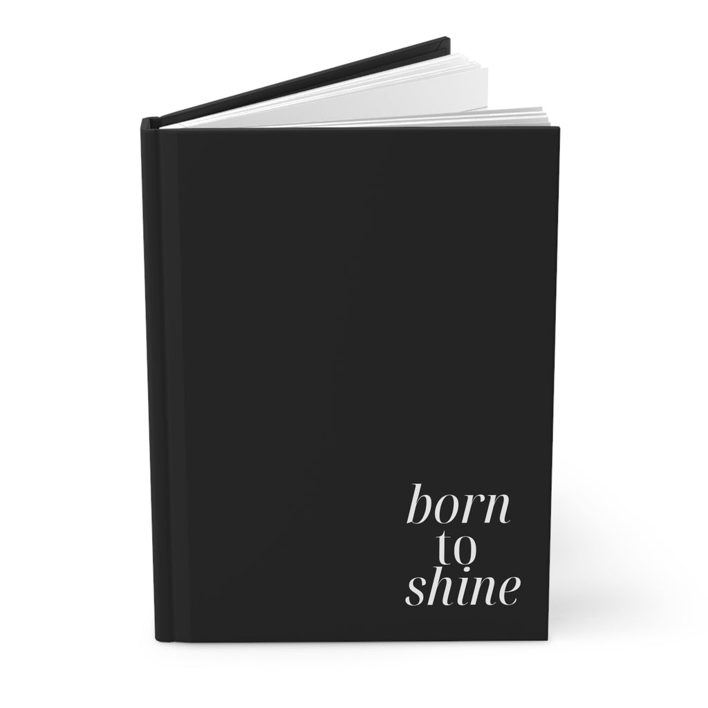 Born To Shine Inspirational Hardcover Journal | Motivational Notebook, Self-Reflection Diary, Gifts for Writers, Notetaking, Daily Planner