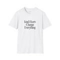 Kind Hearts Change Everything Signature Tee