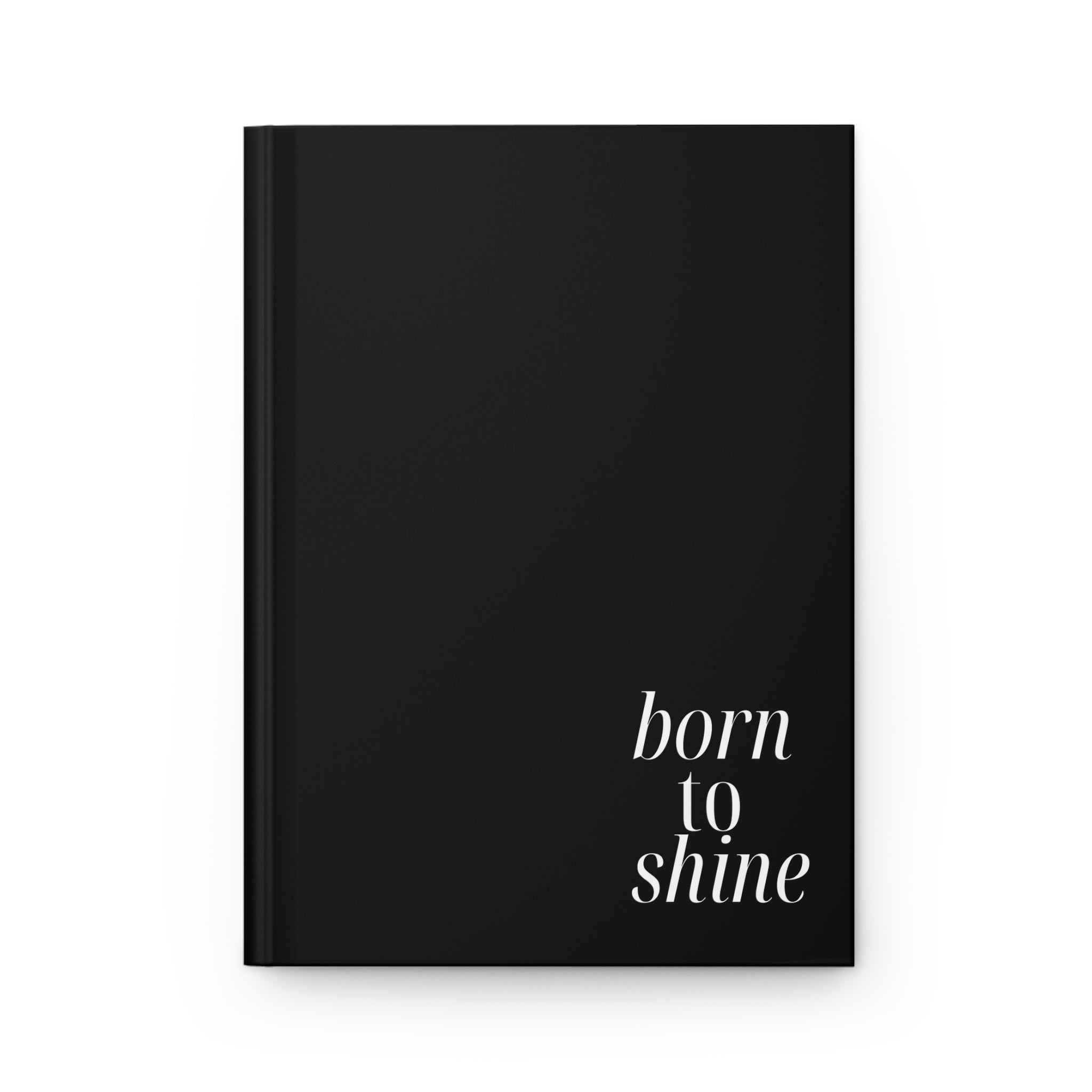 Born To Shine Inspirational Hardcover Journal | Motivational Notebook, Self-Reflection Diary, Gifts for Writers, Notetaking, Daily Planner