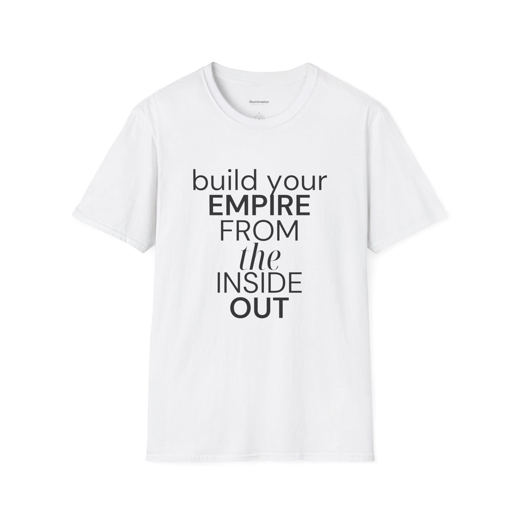Build Your Empire From The Inside Out Signature Tee
