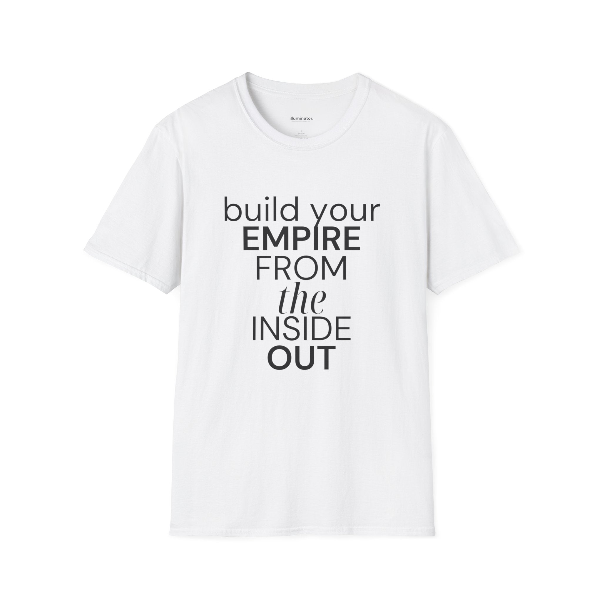 Build Your Empire From The Inside Out Signature Tee